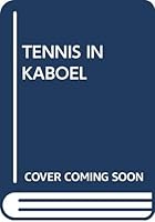 Tennis in Kaboel ~Een Nederlandse vrouw in Afghanistan 9035124960 Book Cover