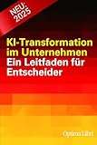 eisendraht geglüht 4mm  KI-Transformation im Unternehmen: Ein Leitfaden für Entscheider (Künstliche Intelligenz - Zukunft gestalten)