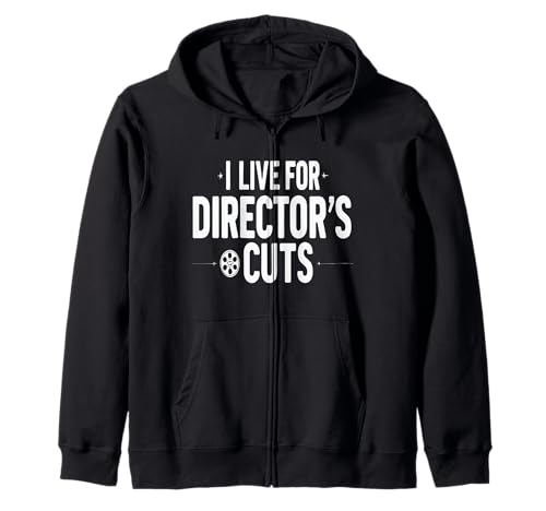 I Live for Director's Cuts Funny Movie Buff Humor Felpa con Cappuccio