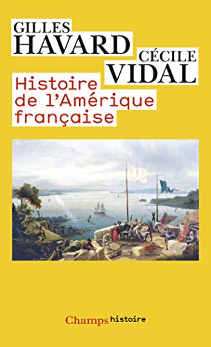 Histoire de l'Amérique française (Champs histoire) (French Edition) Histoire de l'Amérique française (Champs histoire) (French Edition)