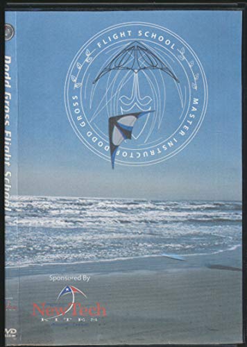 Flight School for Dual Line Sport Kites : Flight School Basic Training ; Flight School Advanced Training ; Flying with Dodd ; New Tech Kites in Flight (2002 DVD)