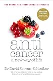 By David Servan-Schreiber - Anticancer: A New Way of Life. David Servan-Schreiber
