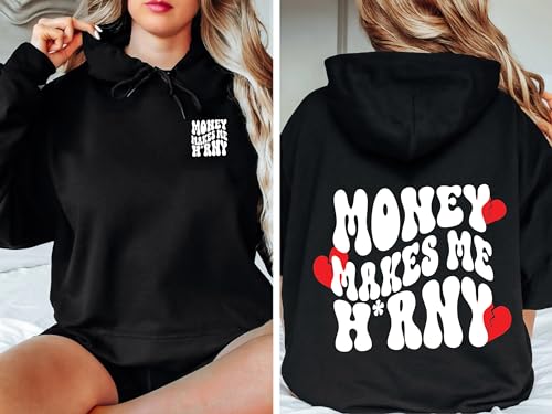 Money Makes Me Horny Hoodie, Cool Inspirational Hoodie, Motivational Hoodie, Clothes Trendy Y2K Hoodie, Gift for friends2