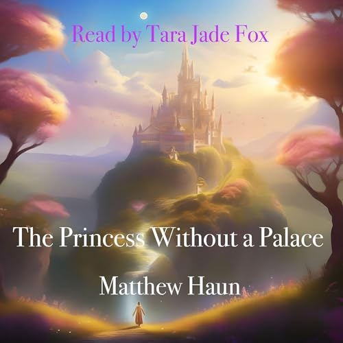 Matthew S Haun presents The Princess Without a Palace episode artwork