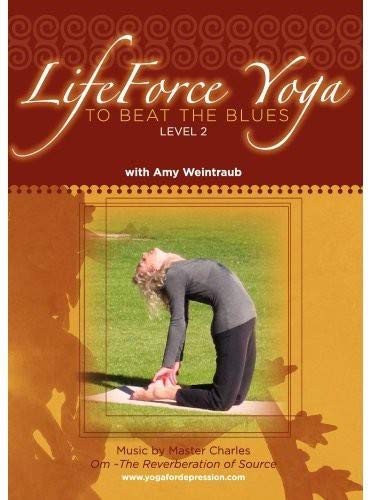 LifeForce Yoga to Beat the Blues ~ Level 2 LifeForce Yoga to Beat the Blues ~ Level 2