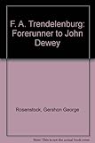 F. A. Trendelenburg: Forerunner to John Dewey (Philosophical Explorations)
