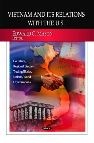 Vietnam and Its Relations With the U.S. (Countries, Regional Studies, Trading Blocks, Unions, World Organizations)