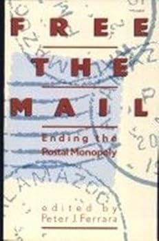 Paperback Free the Mail: Ending the Postal Monopoly Book