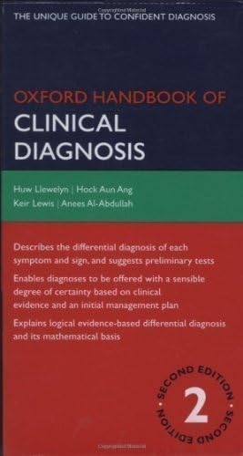 Oxford Handbook of Clinical Diagnosis (Oxford Handbooks) 2nd (second) Edition by Llewelyn, Huw, Ang, Hock Aun, Lewis, Keir E, Al-Abdullah, An published by Oxford University Press, USA (2009)