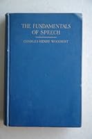 The fundamentals of speech;: A text book of delivery, with a section on speech composition and interpretative reading B00085B6SW Book Cover