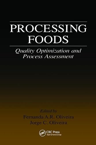 Processing Foods: Quality Optimization and Process Assessment (Food Engineering & Manufacturing, 4)