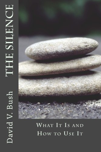 The Silence: What It Is and How to Use It 1519211155 Book Cover