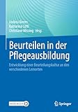 Beurteilen in der Pflegeausbildung: Entwicklung einer Beurteilungskultur an den verschiedenen Lernorten