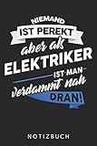  Niemand Ist Perfekt Aber Als Elektriker Ist Man Verdammt Nah Dran: Din A5 Linien Heft (Liniert) Für Elektriker  Notizbuch Tagebuch Planer Elektrik  ... Elektrik Elektrotechniker Notebook