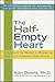 The Half-Empty Heart: A Supportive Guide to Breaking Free from Chronic Discontent