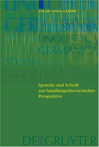 Sprache Und Schrift Aus Handlungstheoretischer Perspektive (Studia Linguistica Germanica)