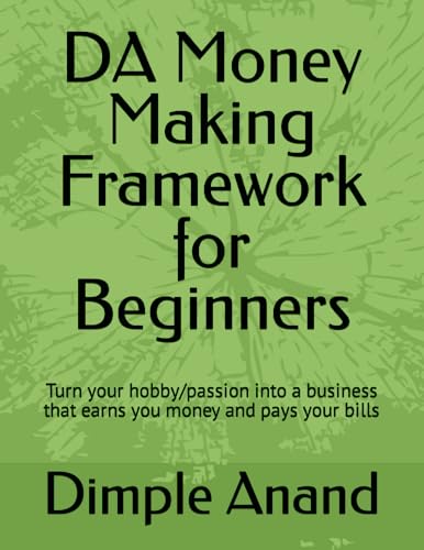 DA Money Making Framework for Beginners: Turn your hobby/passion into