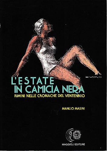  L\'estate in camicia nera. Rimini nelle cronache del Ventennio