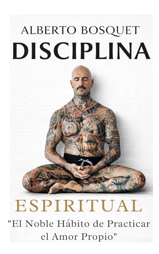 DISCIPLINA ESPIRITUAL: "El Noble Hábito de Practicar el Amor Prop...