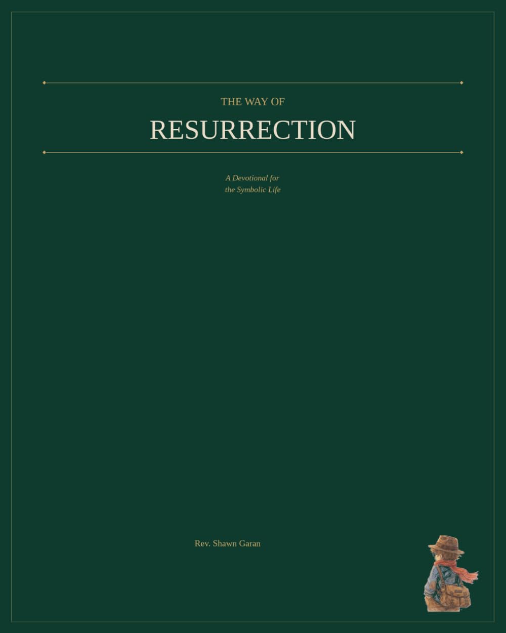 The Way of Resurrection: Volume One: A 90 Day Companion to the Living Symbol