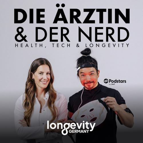 Die &Auml;rztin & der Nerd &ndash; Health, Tech & Longevity cover art