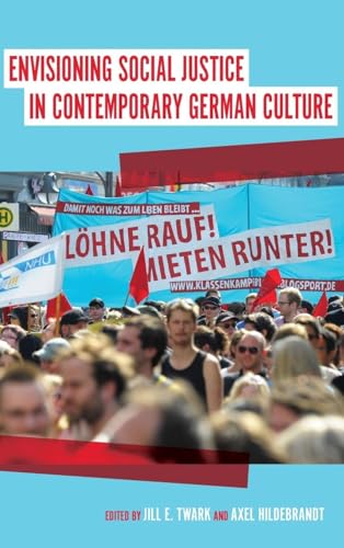 Envisioning Social Justice in Contemporary German Culture (Studies in German Literature Linguistics and Culture, 162)