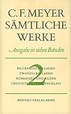 Bilder und Balladen, Zwanzig Balladen, Romanzen und Bilder, Gedichte aus dem Nachlass (Sämtliche Werke. Ausgabe in sieben Bänden / Leseausgabe) - Herausgeber: Hans Zeller Conrad Ferdinand Meyer 