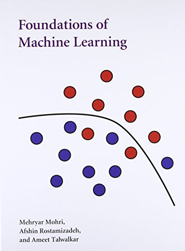 Foundations of Machine Learning (Adaptive Computation and Machine Learning series) Foundations of Machine Learning (Adaptive Computation and Machine Learning series)