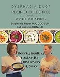 Dysphagia Duo Recipe Collection: Hearty, Healthy Recipes for IDDSI Levels 4, 5 & 6