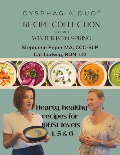 Dysphagia Duo Recipe Collection: Hearty, Healthy Recipes for IDDSI Levels 4, 5 & 6