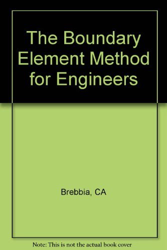 The Boundary Element Method for Engineers: Brebbia C A: 9780727302052 ...