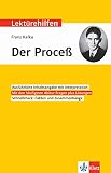 Klett Lektürehilfen Franz Kafka, Der Proceß (Der Prozess): Interpretationshilfe für Oberstufe und Abitur