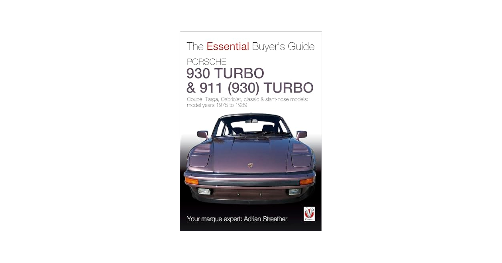 Porsche 930 Turbo & 911 (930 ) Turbo: Coupe, Targa