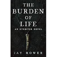The Burden of Life