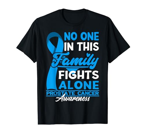 Nadie en esta familia lucha solo I Cáncer de próstata Camiseta