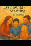 Erziehungsberatung: Fall - Beispiele