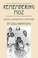 Remembering Moz: Gracie & John Hampton's First-Born 1478766050 Book Cover