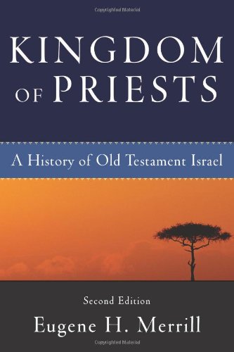 Kingdom of Priests: A History of Old Testament Israel