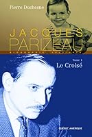 JACQUES PARIZEAU V 01 LE CROISE 1930-1970 2764401051 Book Cover