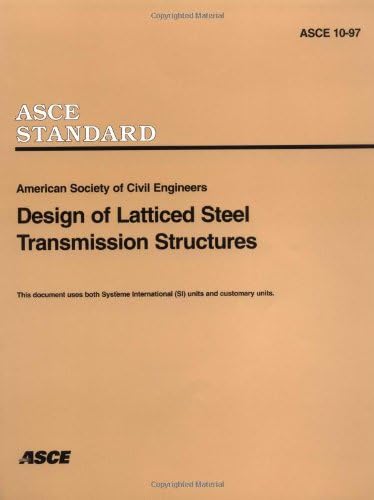 Design of Latticed Steel Transmission Structures: ASCE 10-97