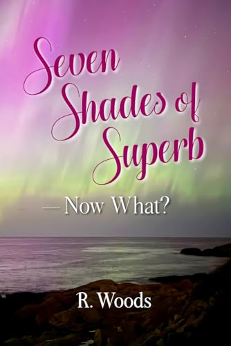 Seven Shades of Superb--Now What?