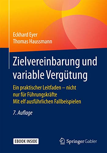 Zielvereinbarung und variable Vergütung: Ein praktischer Leitfaden - nicht nur für Führungskräft Zielvereinbarung und variable Vergütung: Ein praktischer Leitfaden - nicht nur für Führungskräft