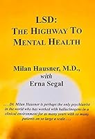 LSD: The Highway to Mental Health 0979783801 Book Cover