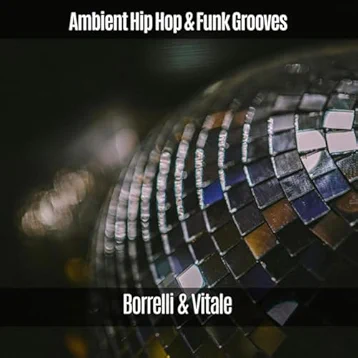 Ambient Hip Hop & Funk Grooves