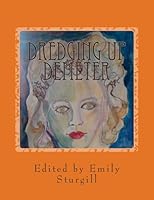 Dredging Up Demeter: An Autumn Anthology of Poetry 1511451793 Book Cover