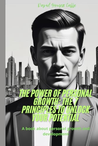 The Power of Personal Growth: The 7 Principles to Unlock Your Pot...