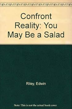 Paperback Confront Reality: You May Be a Salad Book
