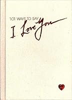 101 Ways to Say I Love You 0843107456 Book Cover