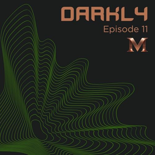 Episode 11: Darkly S11 Ep.11