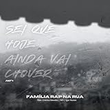 Sei Que Hoje Ainda Vai Chover, Pt. 2